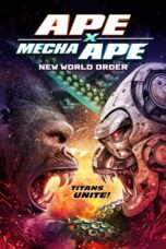 Ape X Mecha Ape: New World Order (2024)