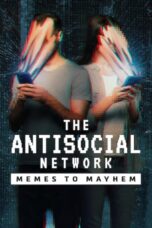 The Antisocial Network Memes to Mayhem (2024) มีมปั่นความวุ่นวาย